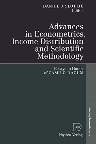 Advances in Econometrics, Income Distribution and Scientific Methodology: Essays in Honor of Camilo Dagum