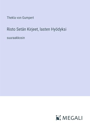 Risto Setän Kirjeet, lasten Hyödyksi: suuraakkosin