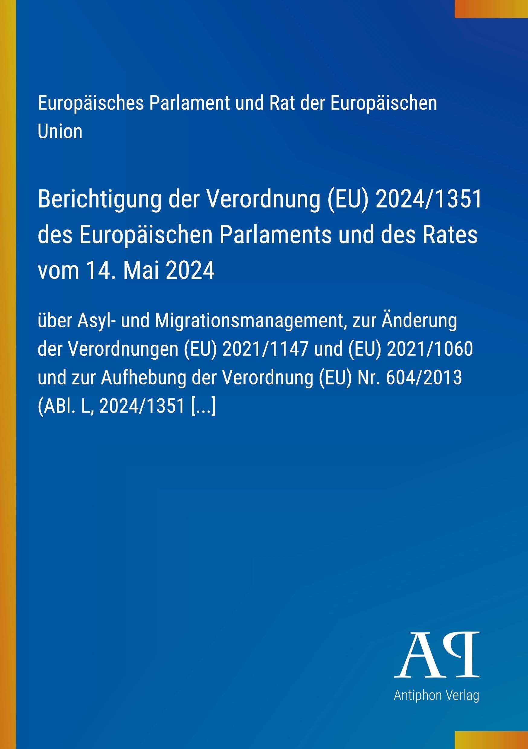Berichtigung der Verordnung (EU) 2024/1351 des Europäischen Parlaments und des Rates vom 14. Mai 2024: über Asyl- und Migrationsmanagement, zur ... (EU) Nr. 604/2013 (ABl. L, 2024/1351