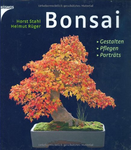 Bonsai: Gestalten, pflegen, Portrts von Horst Stahl - Gebundene Ausgabe