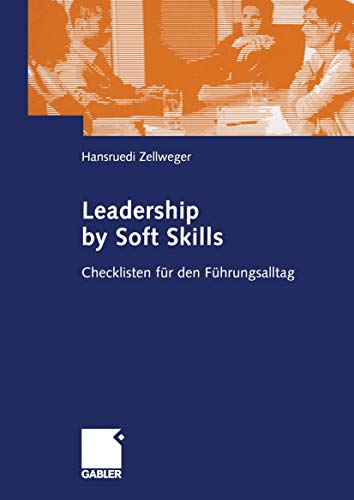 Leadership by Soft Skills: Checklisten für den Führungsalltag (German Edition)