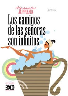 Los caminos de las señoras son infinitos (Algaida Literaria - Treintaytantos)