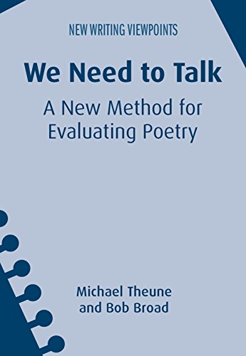 We Need to Talk: A New Method for Evaluating Poetry (New Writing Viewpoints, 16)