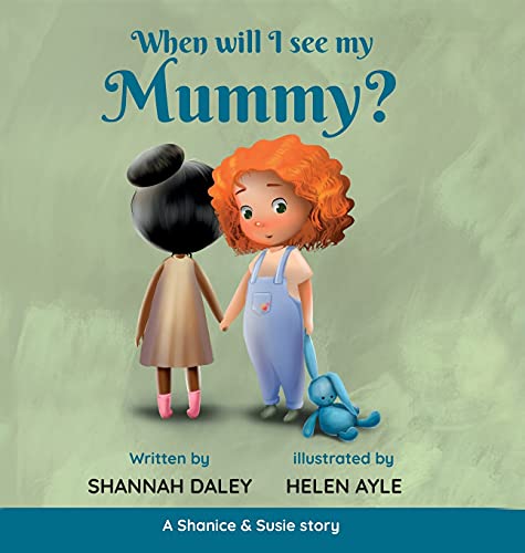 When will I see my mummy? (Shanice & Susie, Band 1)