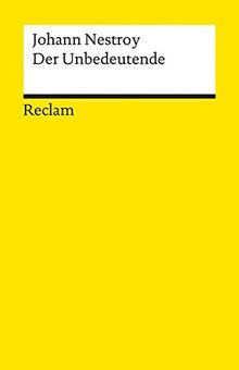 Der Unbedeutende: Posse mit Gesang in drei Aufzügen (Reclams Universal-Bibliothek)