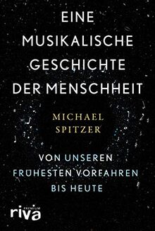 Eine musikalische Geschichte der Menschheit: Von unseren frühesten Vorfahren bis heute