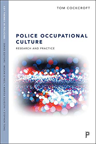 Police Occupational Culture: Research and Practice (Key Themes in Policing)