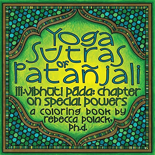 The Yoga S¿tras of Patañjali: Vibh¿ta P¿da, Chapter on Special Powers, A Coloring Book
