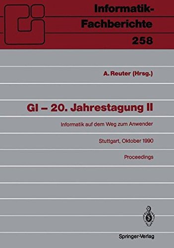 GI - 20. Jahrestagung II. Informatik auf dem Weg zum Anwender