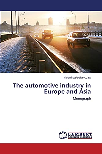 The automotive industry in Europe and Asia: Monograph