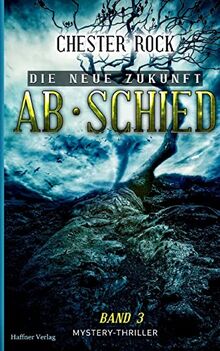 Die neue Zukunft: Band 3 Abschied