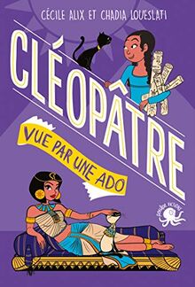 100 % bio. Cléopâtre vue par une ado