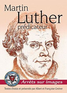 Martin Luther : prédicateur : arrêts sur images