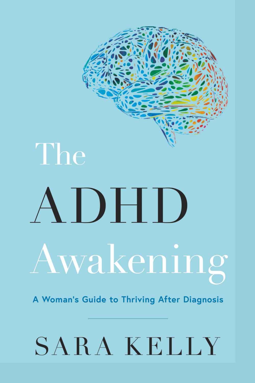 The ADHD Awakening: A Woman's Guide to Thriving After Diagnosis