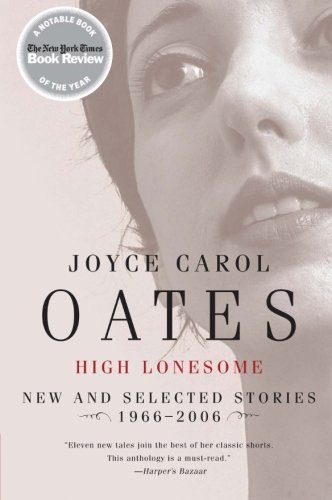 High Lonesome: New and Selected Stories 1966-2006