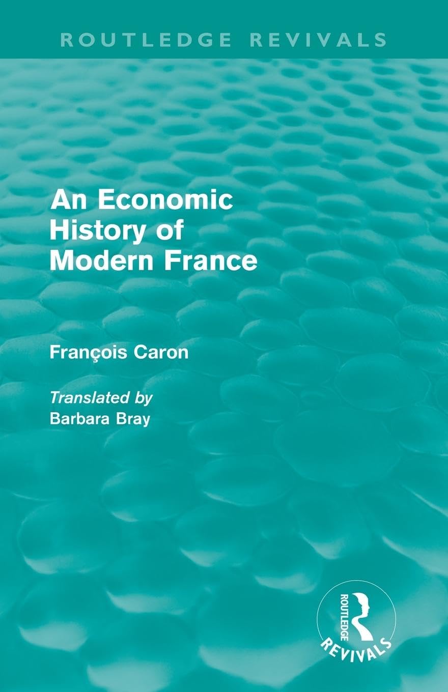 An Economic History Of Modern France (Routledge Revivals)