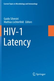 HIV-1 Latency (Current Topics in Microbiology and Immunology, Band 417)