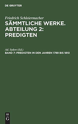 Predigten in den Jahren 1789 bis 1810 (Friedrich Schleiermacher: Sämmtliche Werke. Abteilung 2: Predigten)