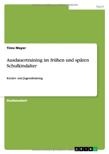 Ausdauertraining im frühen und späten Schulkindalter: Kinder- und Jugendtraining