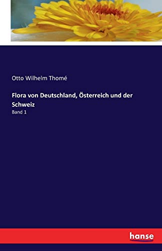 Flora von Deutschland, Österreich und der Schweiz: Band 1