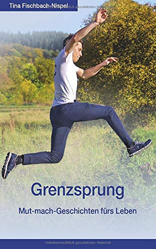 Grenzsprung: Mut-mach-Geschichten fürs Leben