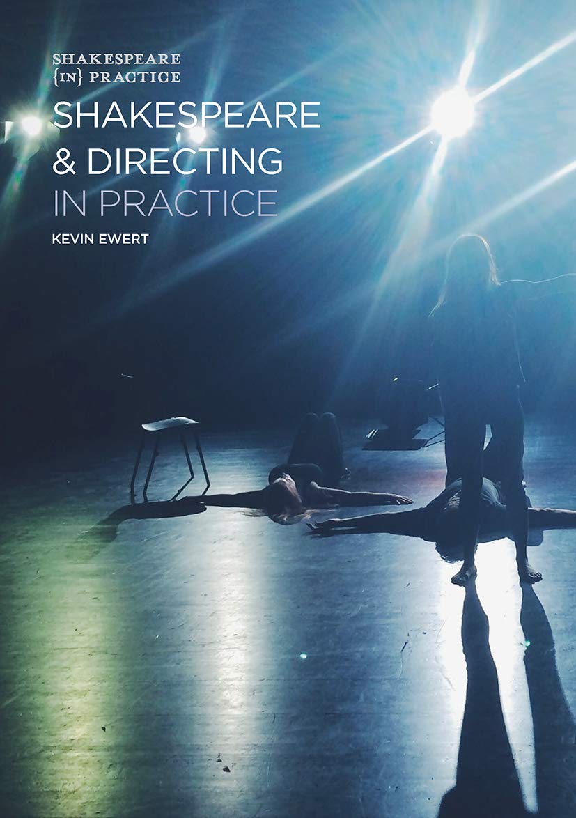Shakespeare and Directing in Practice (Shakespeare in Practice)