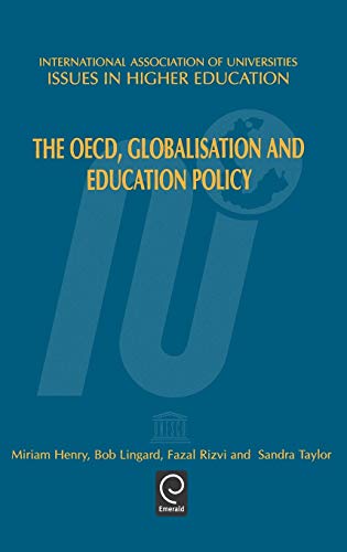 The OECD, Globalisation and Eduaction Policy (Issues in Higher Education, Band 13)