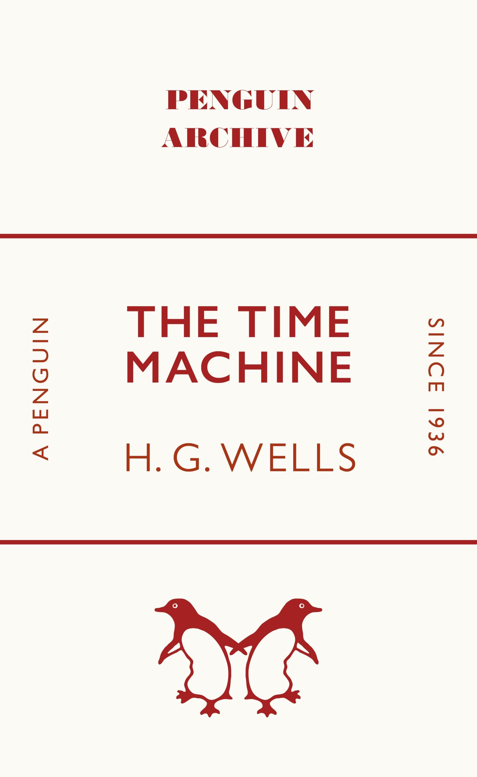 The Time Machine: H.G. Wells (Penguin Archive)