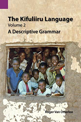 The Kifuliiru Language, Volume 2: A Descriptive Grammar (Publications in Linguistics (Sil))