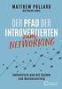 Der Pfad der Introvertierten zum Networking: Authentisch und mit System zum Businesserfolg