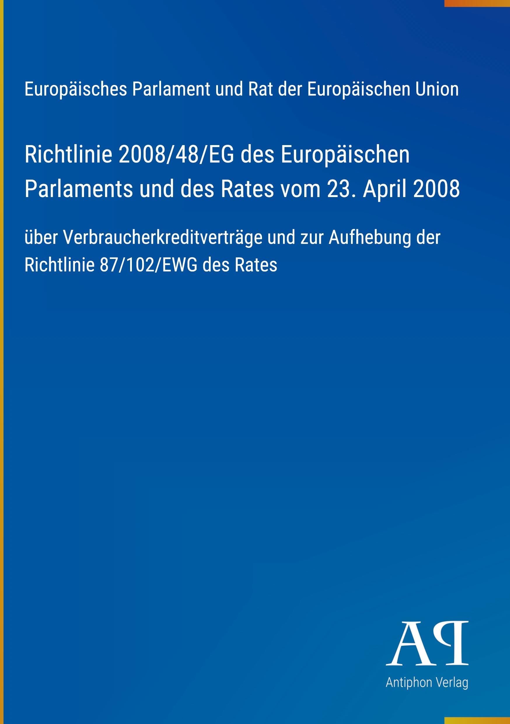 Richtlinie 2008/48/EG des Europäischen Parlaments und des Rates vom 23. April 2008