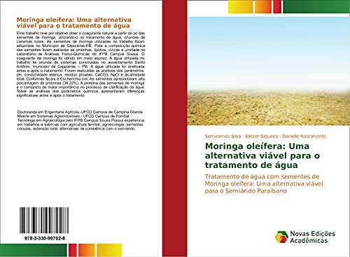 Moringa oleífera: Uma alternativa viável para o tratamento de água: Tratamento de água com sementes de Moringa oleífera: Uma alternativa viável para o Semiárido Paraibano