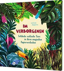 Im Verborgenen: Entdecke exotische Tiere in ihren magischen Papierverstecken | Pop-Up-Buch