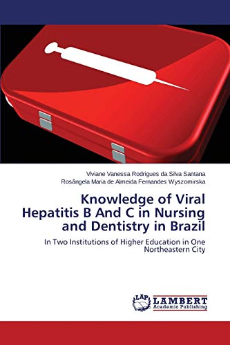 Knowledge of Viral Hepatitis B And C in Brazil: In Two Institutions of Higher Education in One Northeastern City