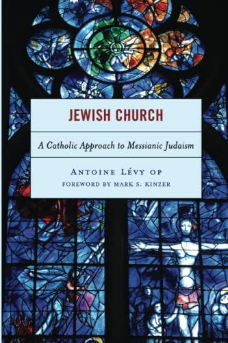 Jewish Church: A Catholic Approach to Messianic Judaism