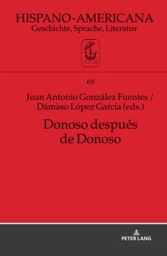 Donoso después de Donoso (Hispano-Americana: Geschichte, Sprache, Literatur, Band 69)