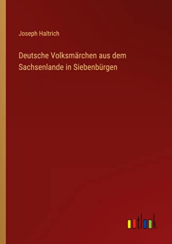 Deutsche Volksmärchen aus dem Sachsenlande in Siebenbürgen