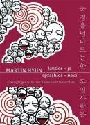 Lautlos - Ja Sprachlos - Nein: Grenzgänger zwischen Korea und Deutschland