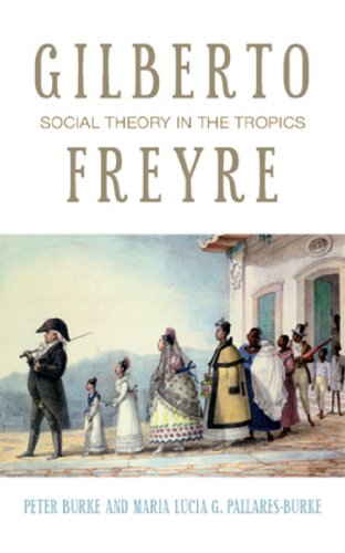 Gilberto Freyre: Social Theory in the Tropics (Peter Lang Ltd., Band 11)