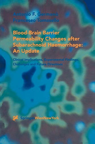 Blood-Brain Barrier Permeability Changes after Subarachnoid Haemorrhage: An Update: Clinical Implications, Experimental Findings, Challenges and Future Directions