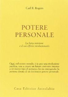 Potere personale. La forza interiore e il suo effetto rivoluzionario