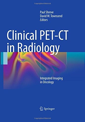 Clinical PET-CT in Radiology: Integrated Imaging in Oncology