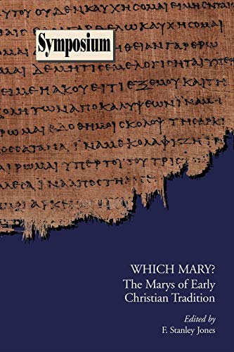 Which Mary?: The Marys of Early Christian Tradition (Symposium Series (Society of Biblical Literature), Band 19)