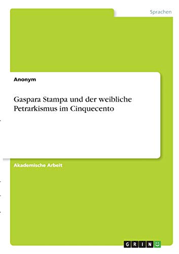 Gaspara Stampa und der weibliche Petrarkismus im Cinquecento