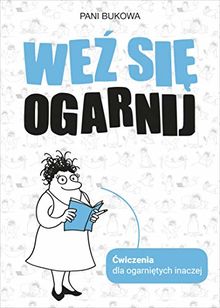 Wez sie ogarnij