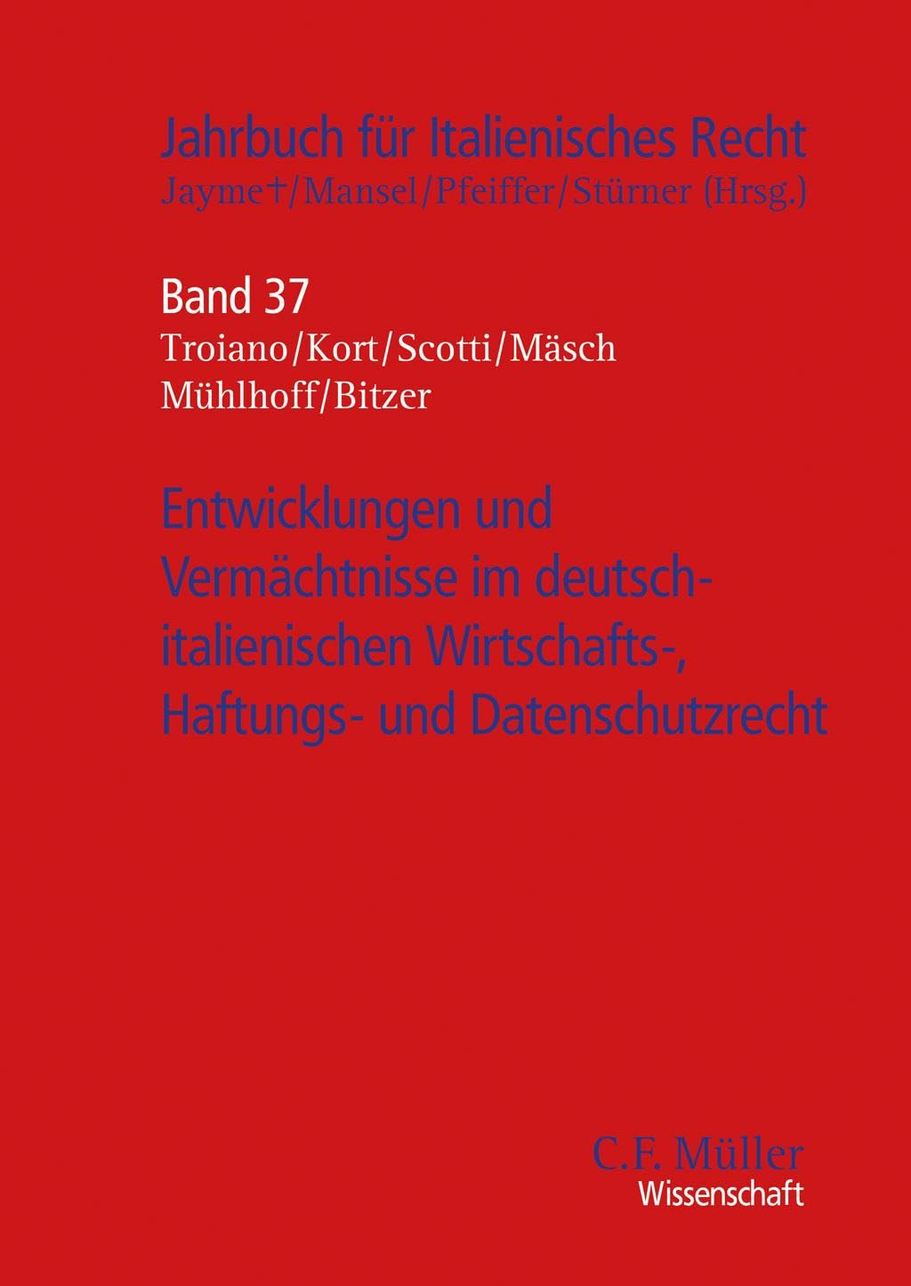 Entwicklungen und Vermächtnisse im deutsch-italienischen Wirtschafts-, Haftungs- und Datenschutzrecht (Jahrbuch für Italienisches Recht)