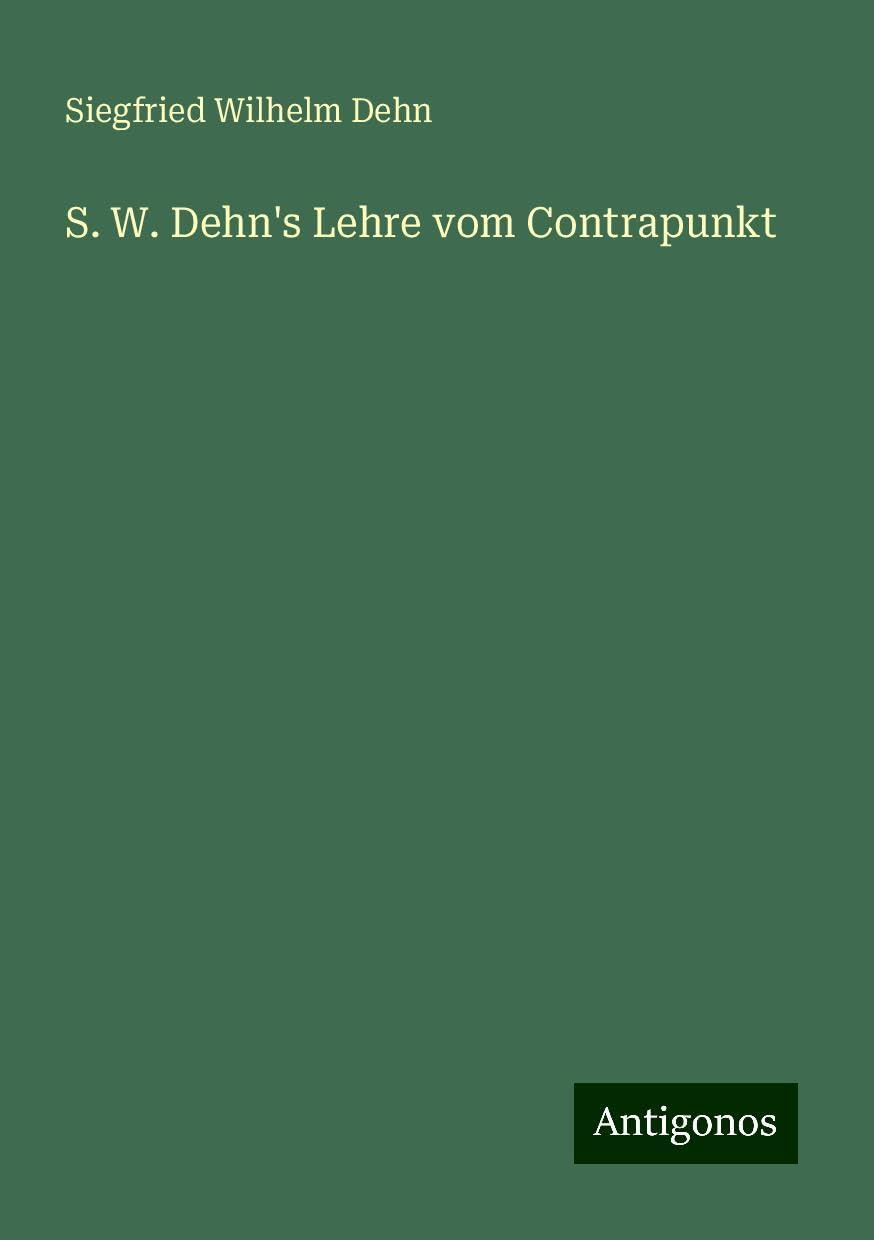 S. W. Dehn's Lehre vom Contrapunkt