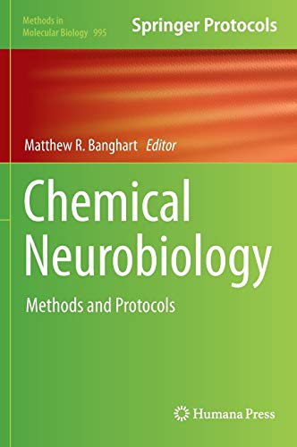 Chemical Neurobiology: Methods and Protocols (Methods in Molecular Biology, 995, Band 995)