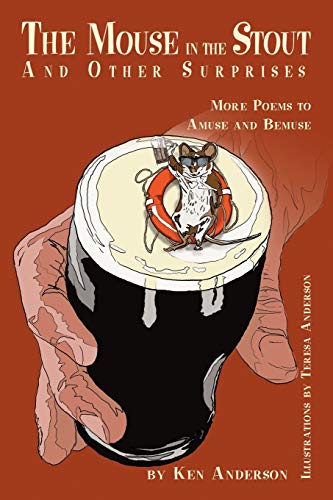 The Mouse in the Stout and Other Surprises: More Poems to Amuse and Bemuse