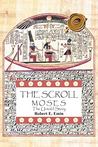 THE SCROLL: MOSES The Untold Story